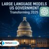 The $1 AI Revolution: How LLMs Are Reshaping U.S. Government in 2025